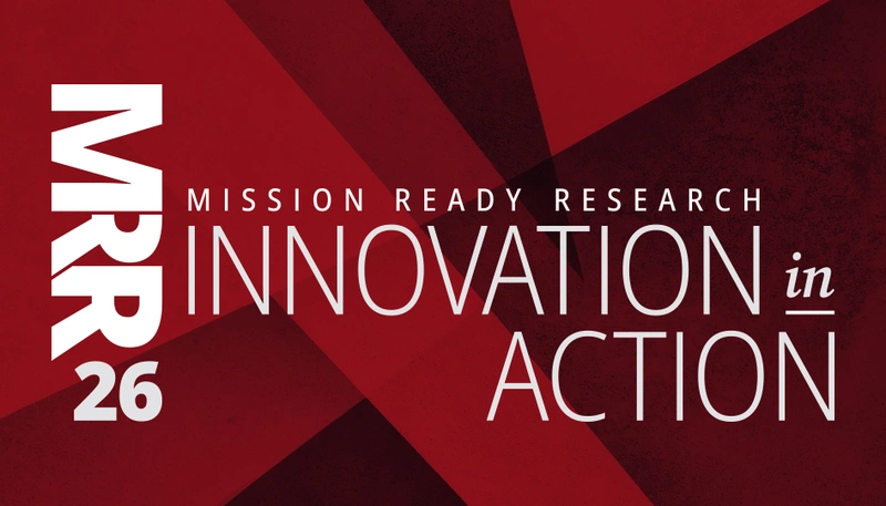 MRR 26. Mission Ready Research: Innovation in Action.