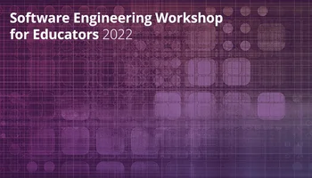 Software Engineering Workshop for Educators 2022 Opens Registration