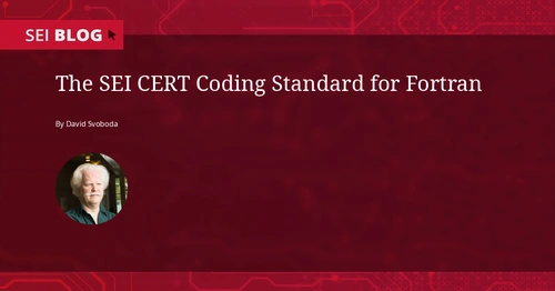 OG Image [the-sei-cert-coding-standard-for-fortran]: The SEI CERT Coding Standard for Fortran