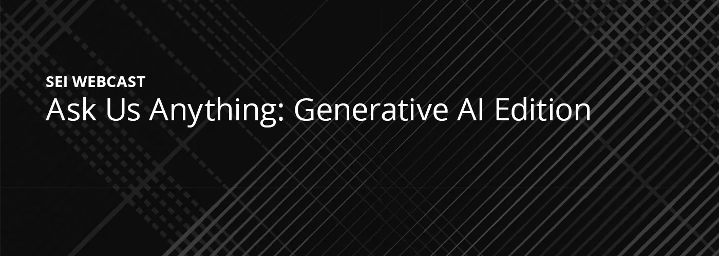 Live Q&A Webinar to Discuss Risks and Opportunities of Generative AI