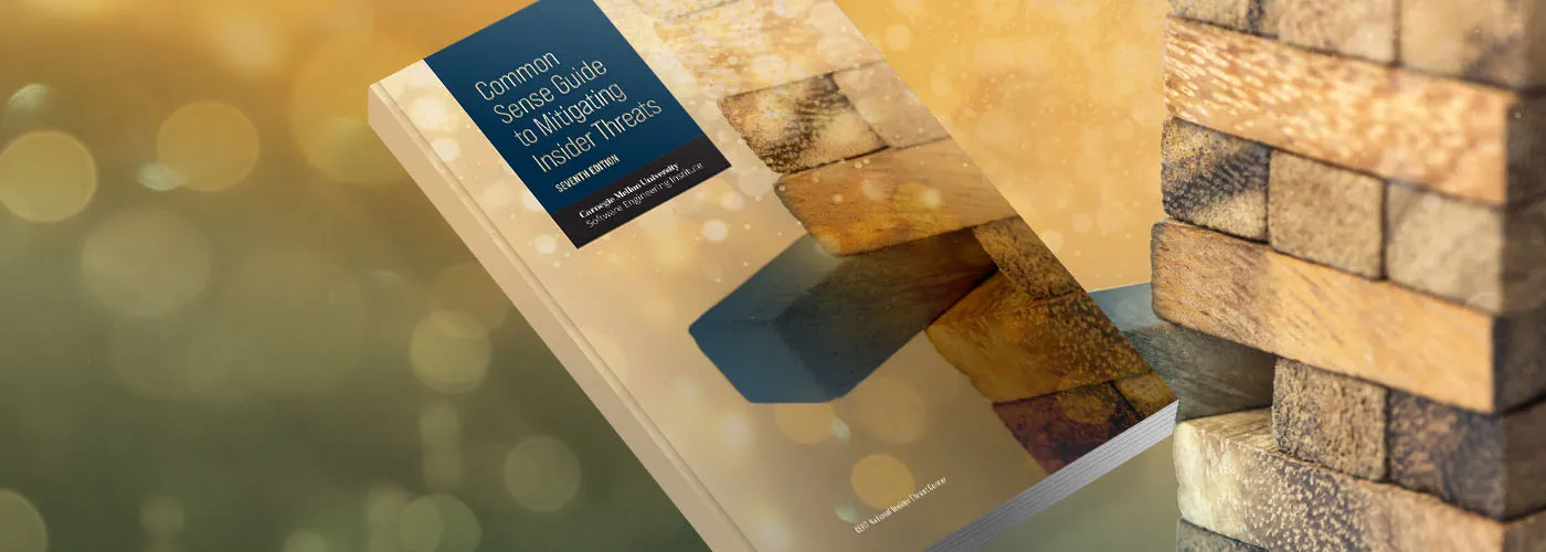 New Edition of Common Sense Guide to Mitigating Insider Threats Released